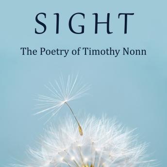 Sight: The Poetry of Timothy Nonn 