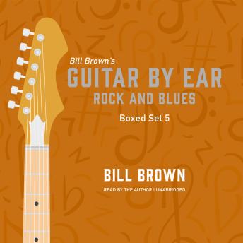 Download Guitar By Ear: Rock and Blues Box Set 5 by Bill Brown