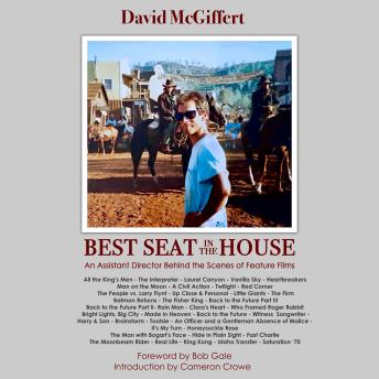 Download Best Seat in the House: An Assistant Director Behind the Scenes of Feature Films by David Mcgiffert