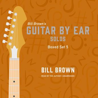Download Guitar By Ear: Solos Box Set 5 by Bill Brown