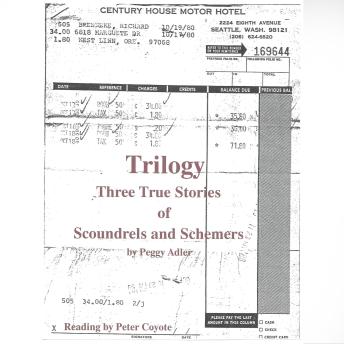 Download Trilogy: Three True Stories of Scoundrels and Schemers by Peggy Adler