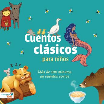 [Spanish] - Cuentos Clásicos Para Niños: Más de 100 Minutos de Cuentos Cortos 