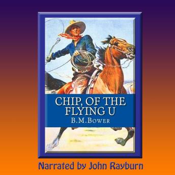 Chip, of the Flying U: A Romantic Western - B. M. Bower episode artwork