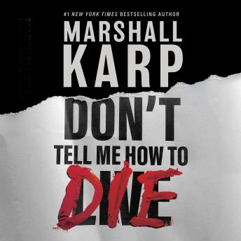 Don’t Tell Me How to Die - Marshall Karp Don’t Tell Me How to Die - Marshall Karp
