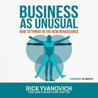 Business As UnUsual: How to Thrive in the New Renaissance
