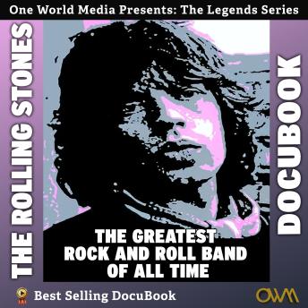 Rolling Stones: The Greatest Rock and Roll Band of All Time