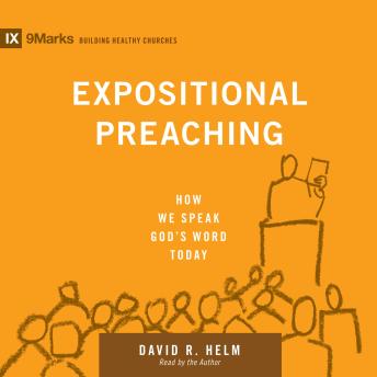 Expositional Preaching: How We Speak God's Word Today