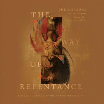 The Way of Repentance: Embracing God's Gift for a Transformed Life