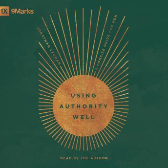 Using Authority Well: A Concise Guide for Men