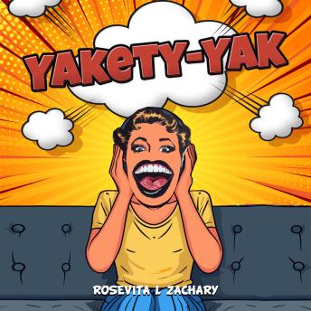 Download Yakety-Yak by Rosevita L Zachary