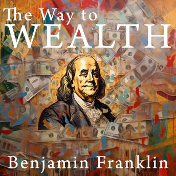 Download Way to Wealth by Benjamin Franklin