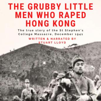 Download Grubby Little Men Who Raped Hong Kong by Stuart Lloyd