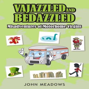 Download Vajazzled & Bedazzled: Misadventures of Motorhome Virgins by John Meadows