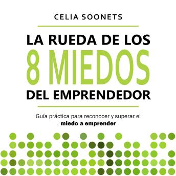 Download Rueda de los 8 miedos del emprendedor by Celia Soonets