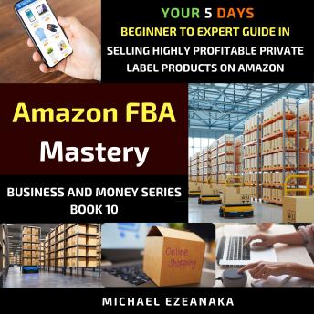 Download Amazon FBA Mastery by Michael Ezeanaka