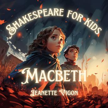 Macbeth | Shakespeare for kids: Shakespeare in a language kids will understand and love