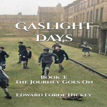 Gaslight Days:  Book 3 - The Journey Goes On