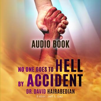 Download No One Goes to Hell by Accident by Dr. David C. Hairabedian
