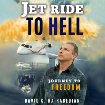 Download Jet Ride To Hell, Journey to Freedom: (1,000 Hamburger Days in Prison) by David C Hairabedian