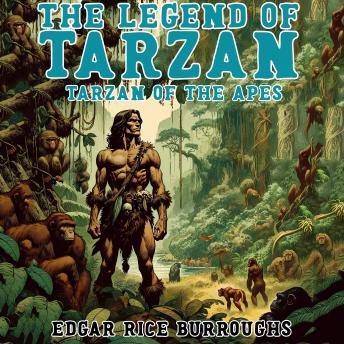 The Legend of Tarzan: Tarzan of the Apes