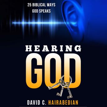 Download Hearing God 25 Ways: Recognizing when God is speaking by Dr. David C. Hairabedian