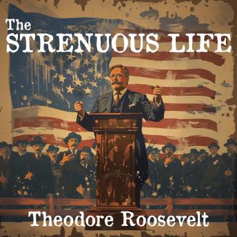 Download Strenuous Life by Theodore Roosevelt