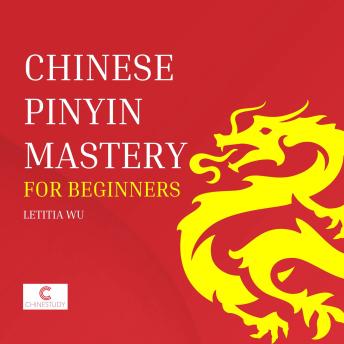 Download Chinese Pinyin Mastery for Beginners by Letitia Wu