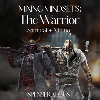 Mixing Mindset: The Warrior: How You Can Attract Success by Living Like the Viking and Samurai