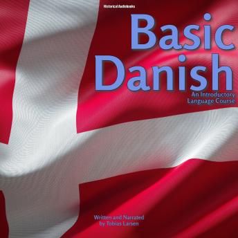Download Basic Danish: An Introductory Language Course by Tobias Larsen