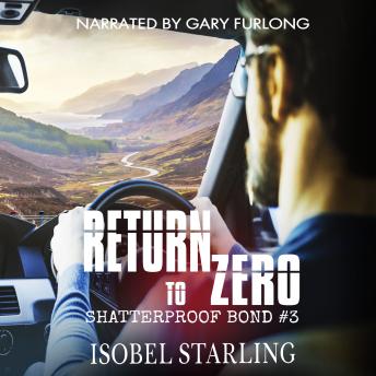 Download Return to Zero: Shatterproof Bond #3 by Isobel Starling