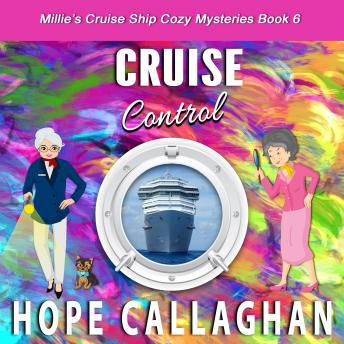 Download Cruise Control: Millie's Cruise Ship Mysteries Book 6 by Hope Callaghan