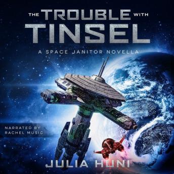 The Trouble with Tinsel: A Space Janitor Christmas Story
