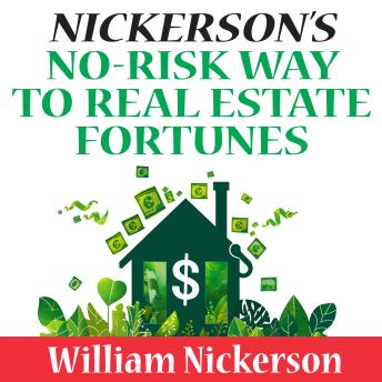 Download Nickerson's No-Risk Way to Real Estate Fortunes by William Nickerson