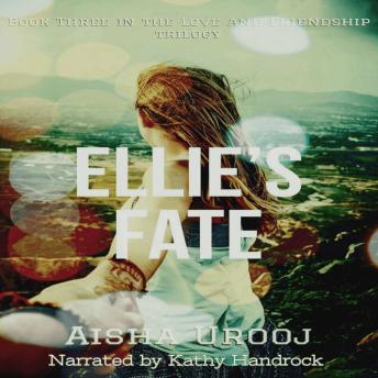 Ellie's Fate: Book 3 of 3 (Love and Friendship)