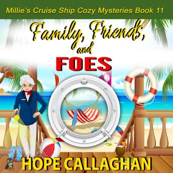 Family, Friends and Foes: Millie's Cruise Ship Mysteries Book 11