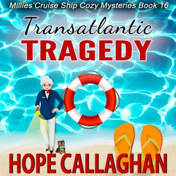 Download Transatlantic Tragedy: Millie's Cruise Ship Mysteries Book 16 by Hope Callaghan