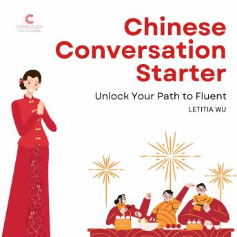 Download Chinese Conversation Starter: Unlock Your Path to Fluent by Letitia Wu