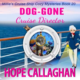 Dog-Gone Cruise Director: Millie's Cruise Ship Mysteries Book 20