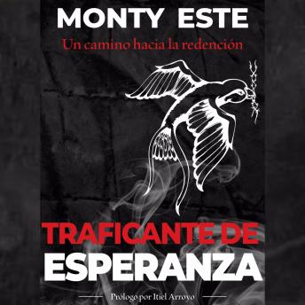 [Spanish] - Traficante de Esperanza: Un camino hacia la redención
