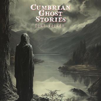 Download Cumbrian Ghost Stories by Tony Walker