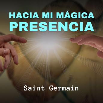 [Spanish] - Hacia Mi Mágica Presencia