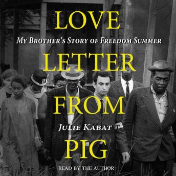 Love Letter from Pig: My Brother's Story of Freedom Summer [Written by Julie P Kabat] episode artwork