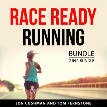 Race Ready Running Bundle, 2 in 1 Bundle: Master the Marathon and Run Faster Race Better