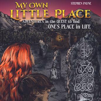 My Own Little Place: Adventures in the Quest to Find One's Place in Life