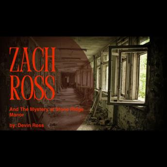 Zach Ross and The Mystery at Stone Ridge Manor