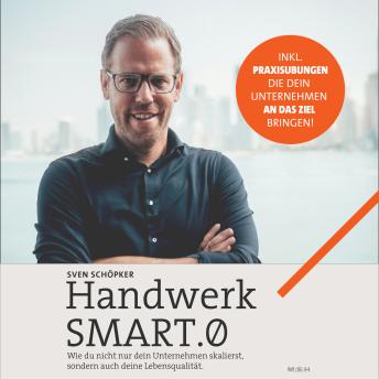 [German] - Handwerk SMART.0 - die Lösung für Handwerksunternehmer: Unternehmen und Lebensqualität skalieren +Praxisübungen