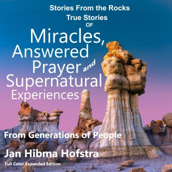 Stories from the Rocks: True Stories of Miracles, Answered Prayer and Supernatural Experiences, From Generations of People | Jan Hibma Hofstra episode artwork