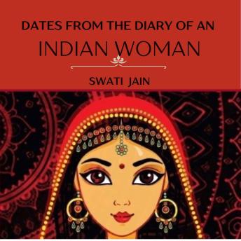 Dates from the Diary of an Indian Woman: First Year After Marraige