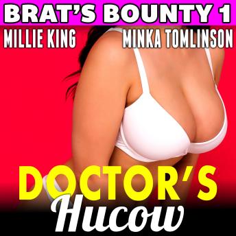 Doctor's Hucow : Brat's Bounty 1