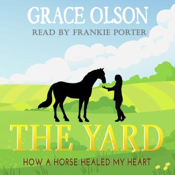 The Yard: How a Horse Healed My Heart